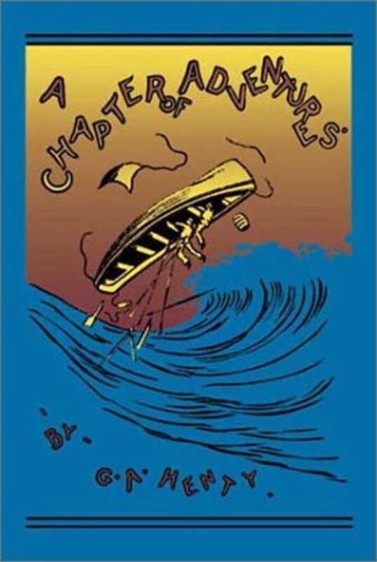 Book cover for "A Chapter of Adventures" by GA Henty