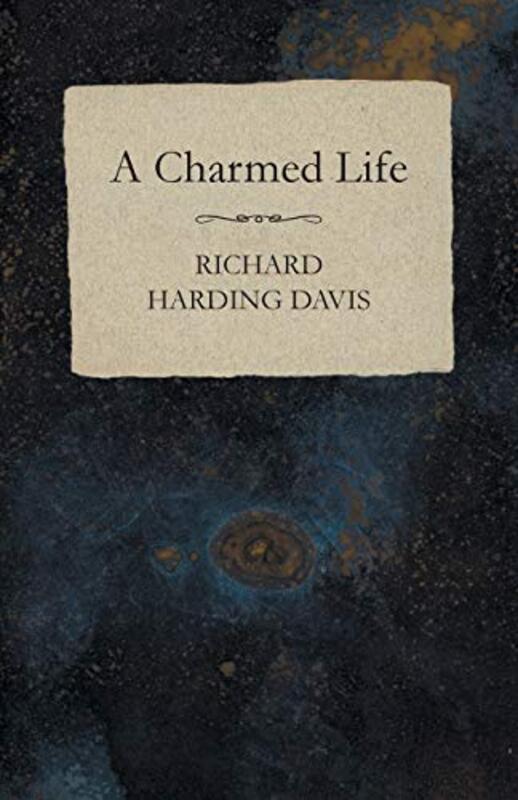 Book cover for "A Charmed Life" by Richard Harding Davis