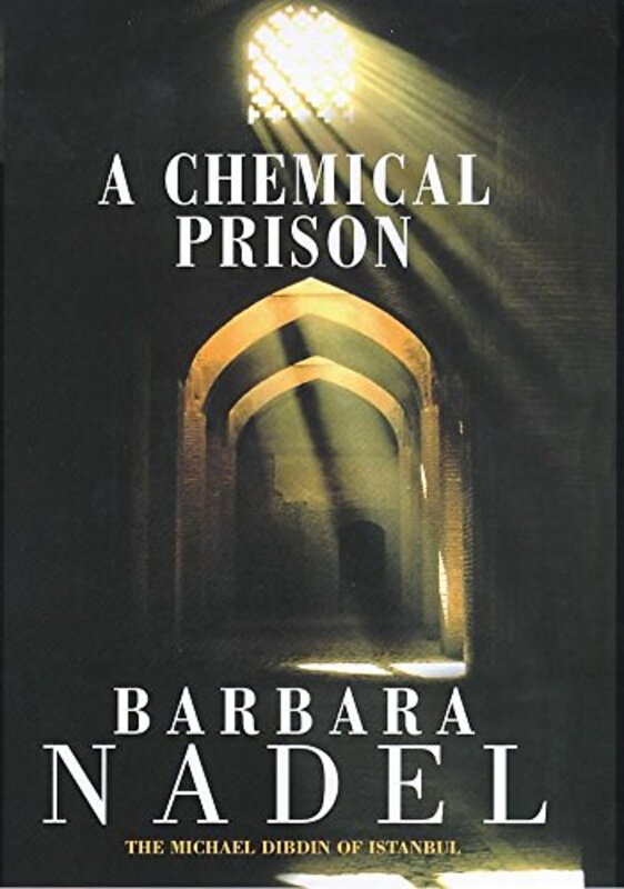 Book cover for "A Chemical Prison/The Ottoman Cage" by Barbara Nadel