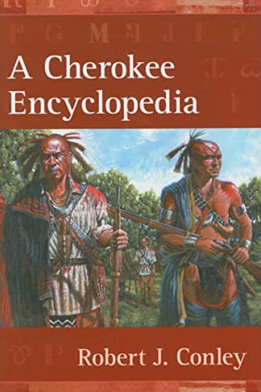 Book cover for "A Cherokee Encyclopedia" by Robert J Conley