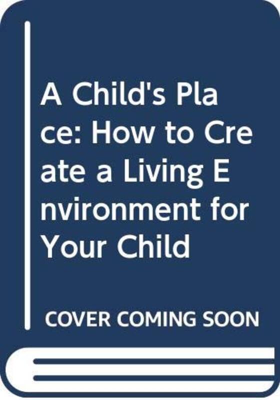 Book cover for "A Child's Place" by Alexandra Stoddard