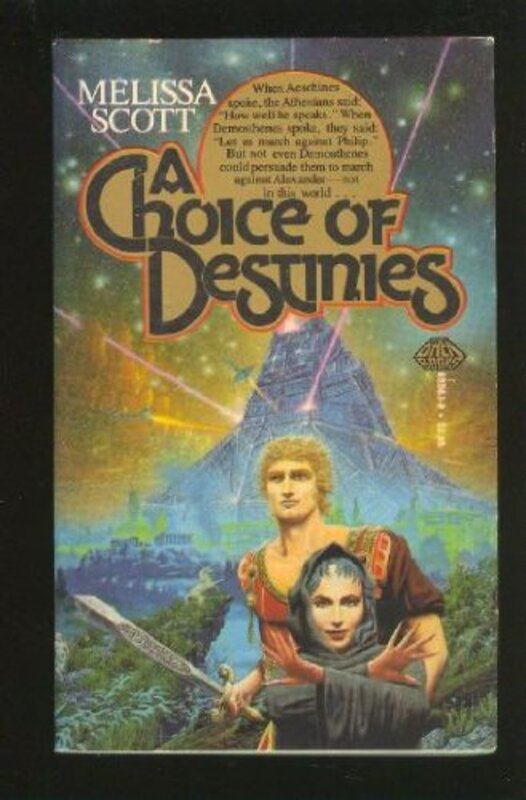Book cover for "A Choice of Destinies" by Melissa Scott
