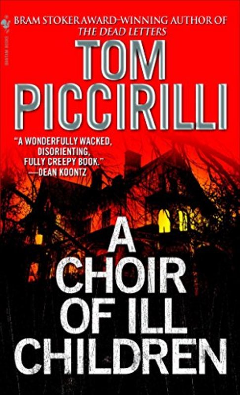 Book cover for "A Choir of Ill Children" by Tom Piccirilli