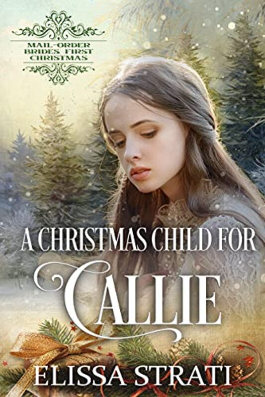 Book cover for "A Christmas Child for Callie" by Elissa Strati
