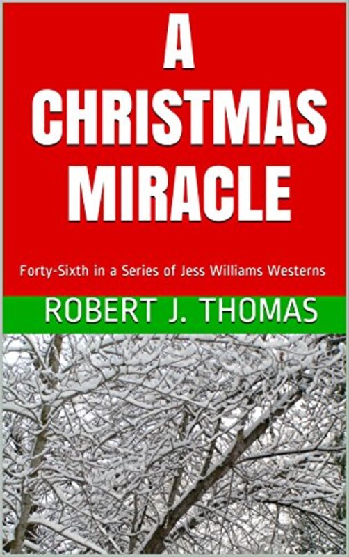 Book cover for "A Christmas Miracle" by Robert J Thomas
