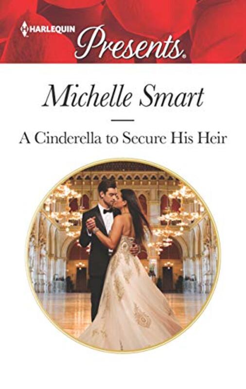 Book cover for "A Cinderella to Secure His Heir" by Michelle Smart
