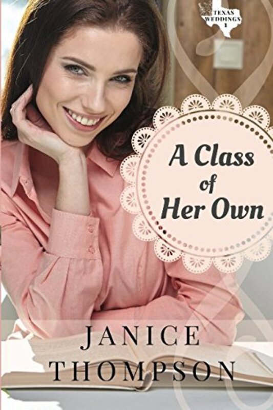 Book cover for "A Class of Her Own" by Janice Thompson