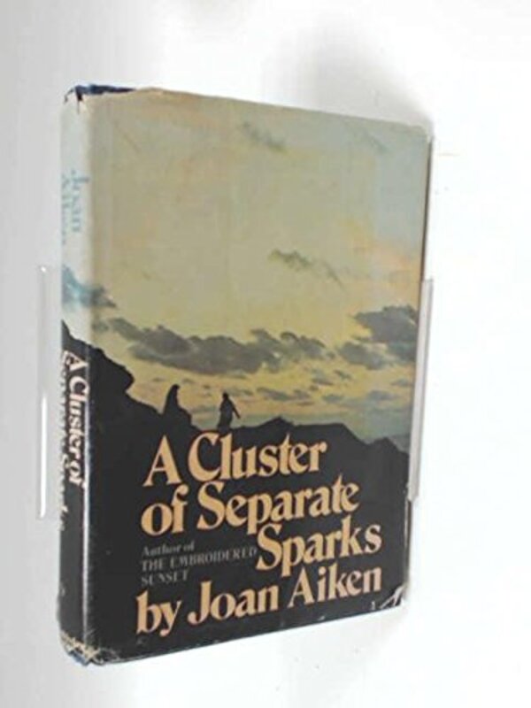 Book cover for "A Cluster of Separate Sparks / The Butterfly Picnic" by Joan Aiken