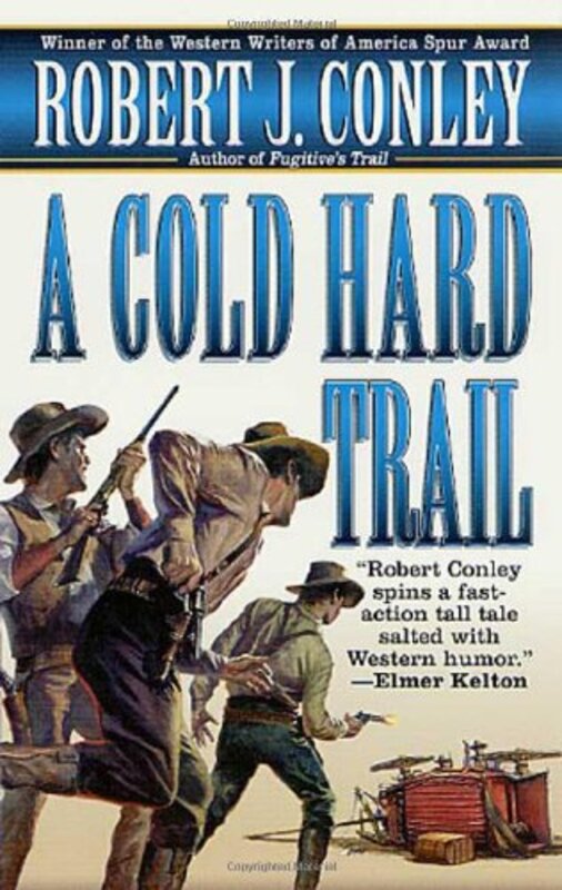 Book cover for "A Cold Hard Trail" by Robert J Conley