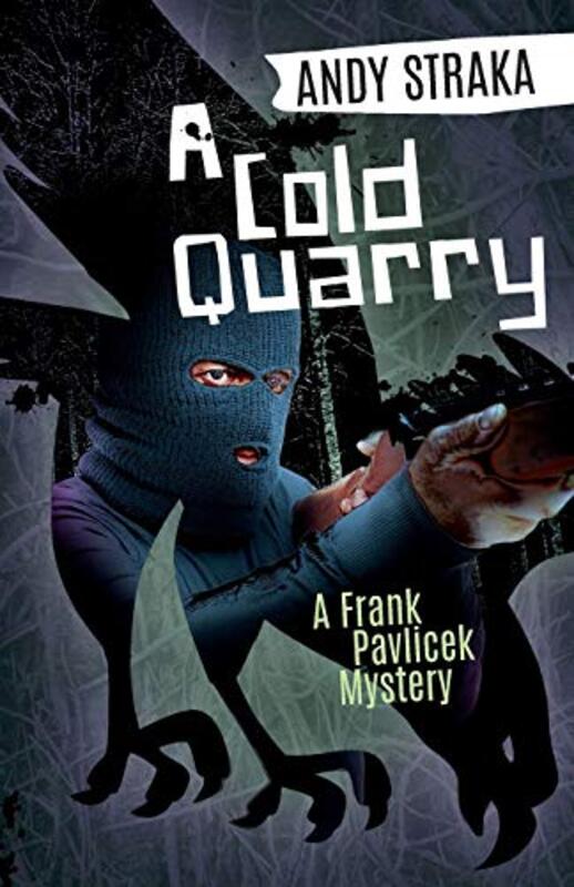 Book cover for "A Cold Quarry" by Andy Straka