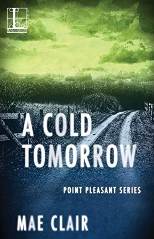Book cover for "A Cold Tomorrow" by Mae Clair