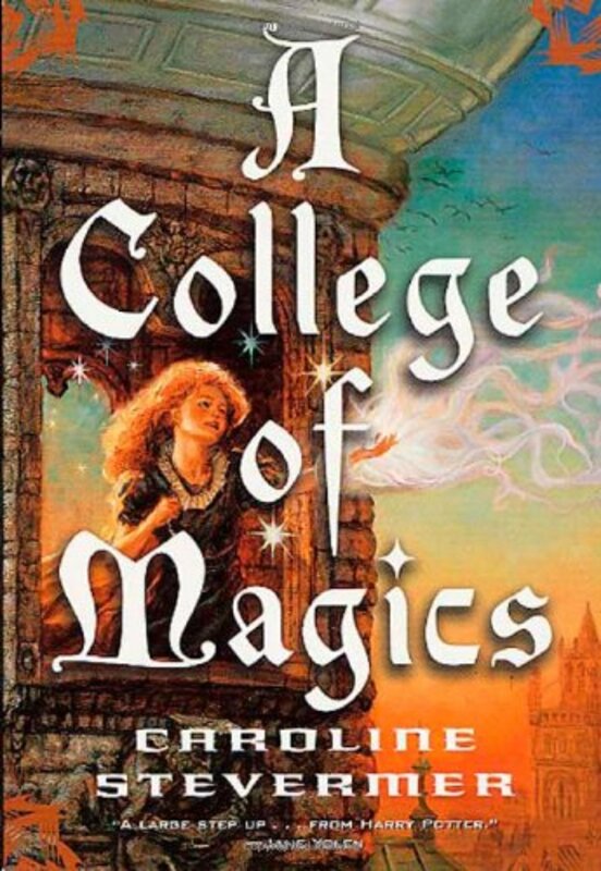 Book cover for "A College of Magics" by Caroline Stevermer