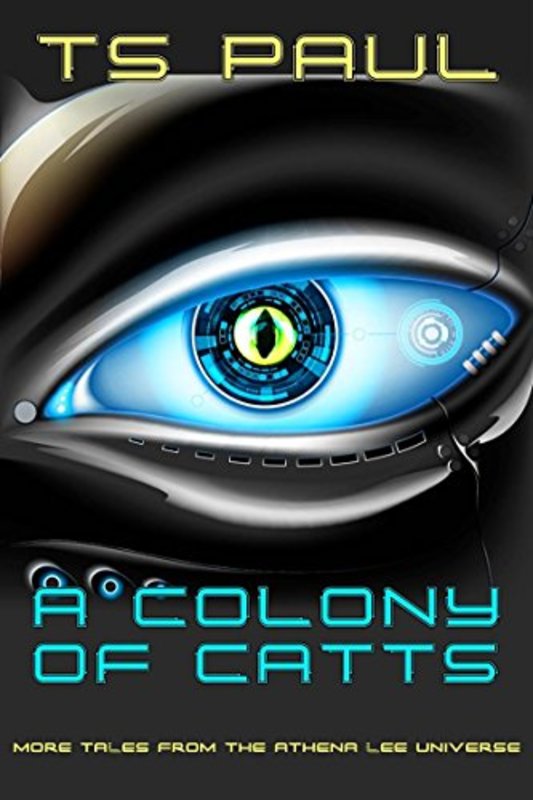 Book cover for "A Colony of CATTs" by TS Paul
