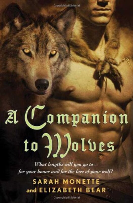 Book cover for "A Companion to Wolves" by Sarah Monette