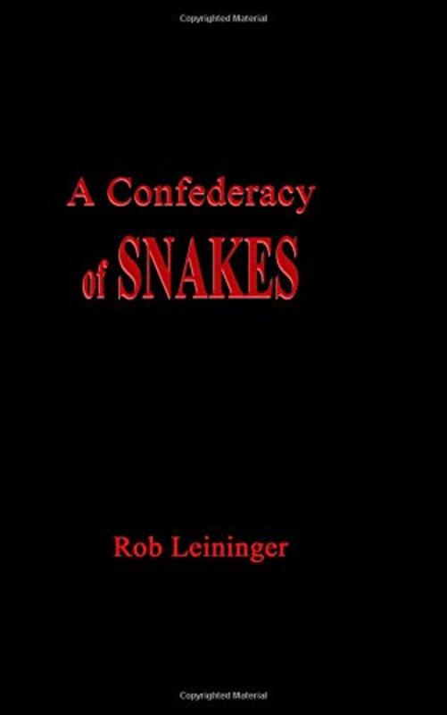 Book cover for "A Confederacy of Snakes" by Rob Leininger