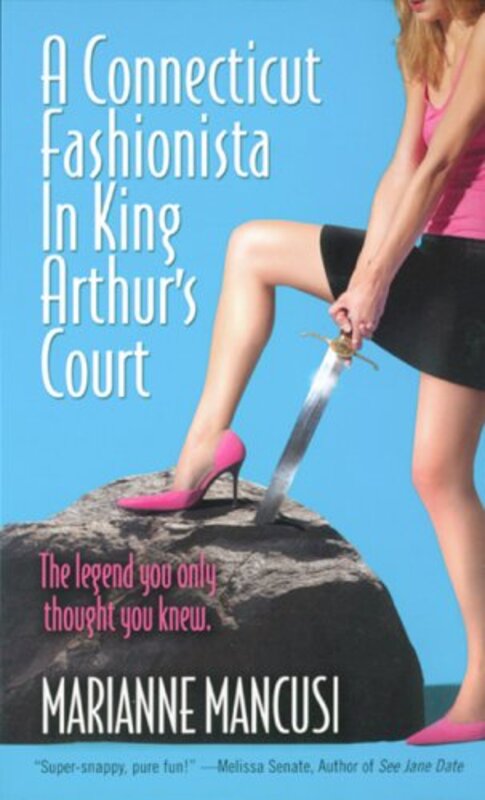 Book cover for "A Connecticut Fashionista in King Arthur's Court" by Marianne Mancusi