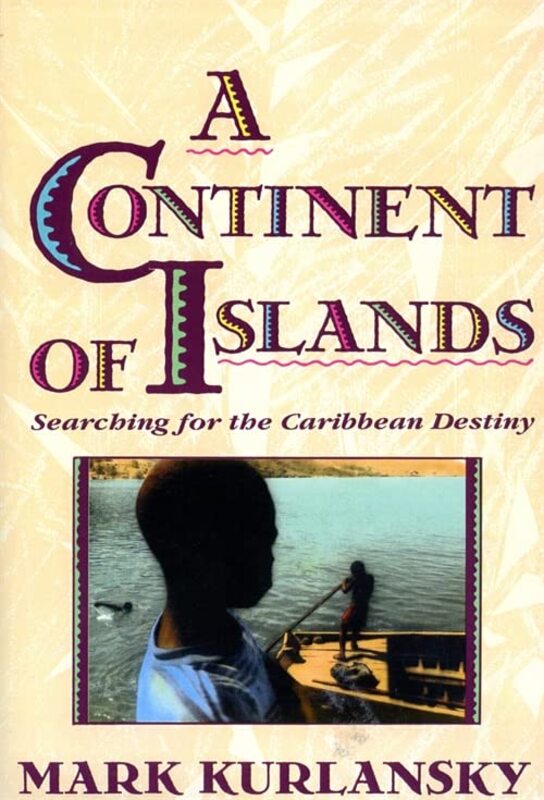 Book cover for "A Continent of Islands" by Mark Kurlansky