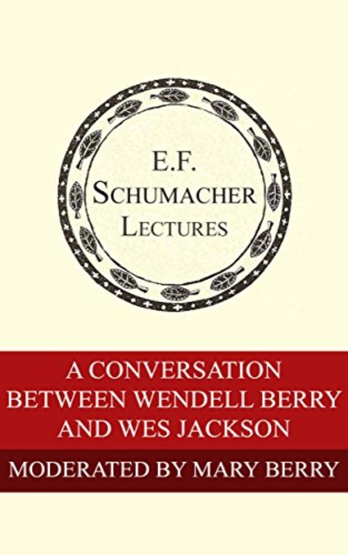 Book cover for "A Conversation Between Wendell Berry and Wes Jackson" by Wendell Berry