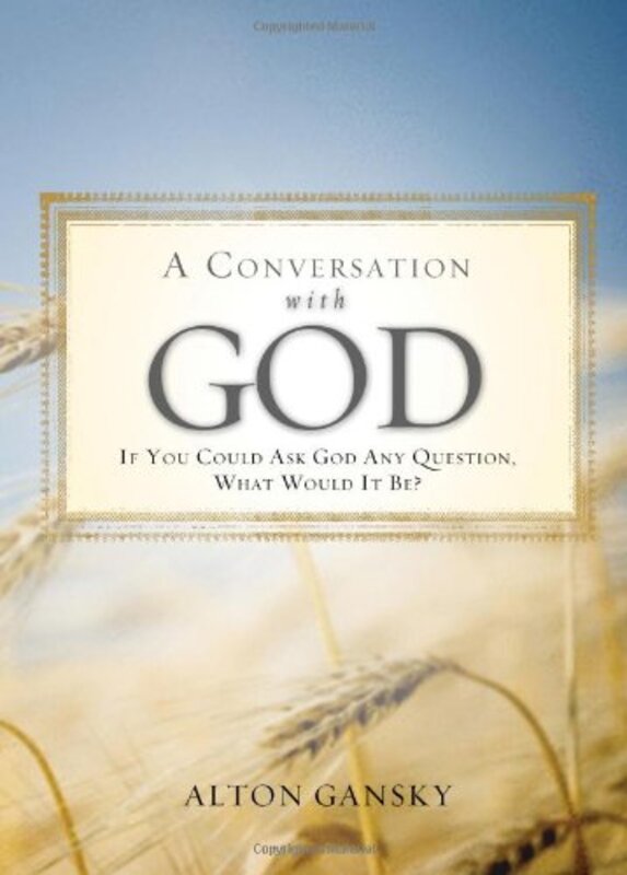 Book cover for "A Conversation with God" by Alton Gansky