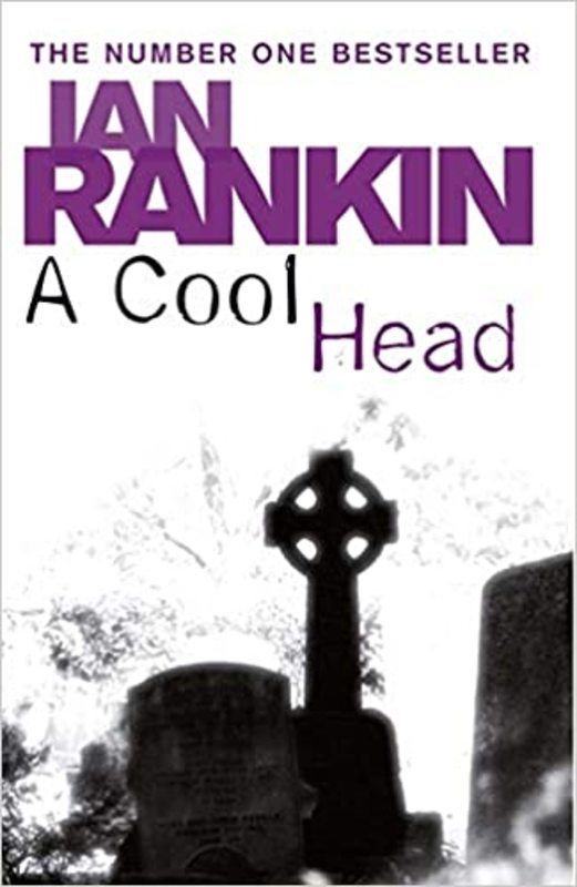 Book cover for "A Cool Head" by Ian Rankin