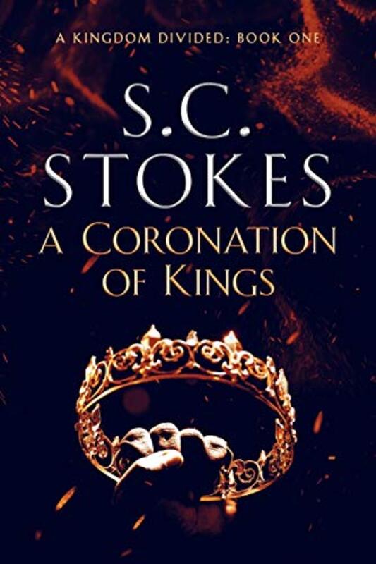 Book cover for "A Coronation of Kings" by SC Stokes