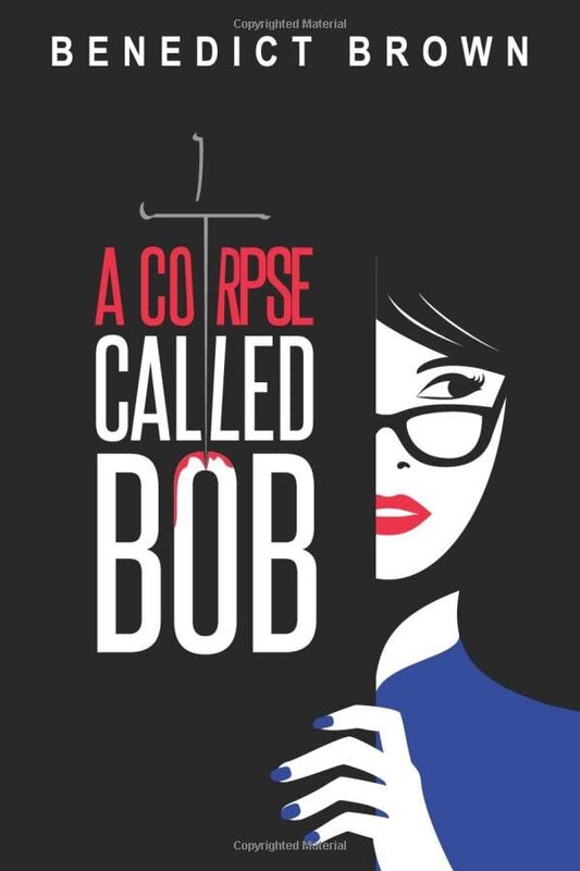 Book cover for "A Corpse Called Bob" by Benedict Brown