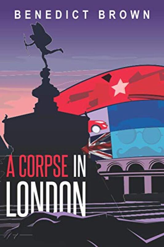 Book cover for "A Corpse in London" by Benedict Brown