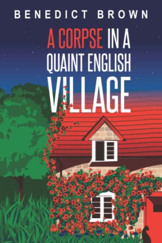 Book cover for "A Corpse in a Quaint English Village" by Benedict Brown