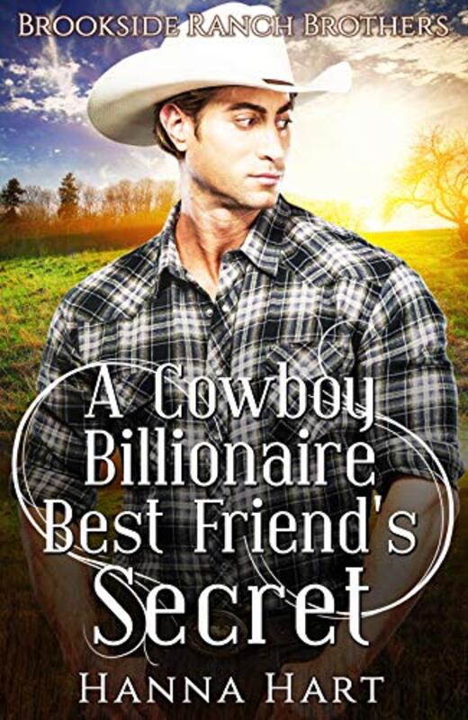 Book cover for "A Cowboy Billionaire Best Friend's Secret" by Hanna Hart