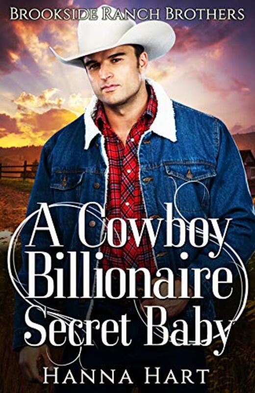 Book cover for "A Cowboy Billionaire Secret Baby" by Hanna Hart