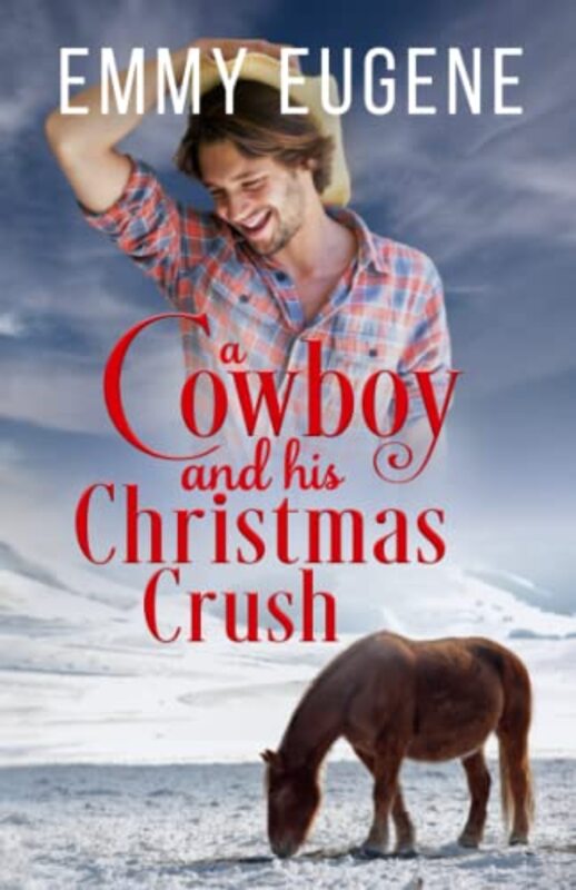 Book cover for "A Cowboy and his Christmas Crush" by Emmy Eugene