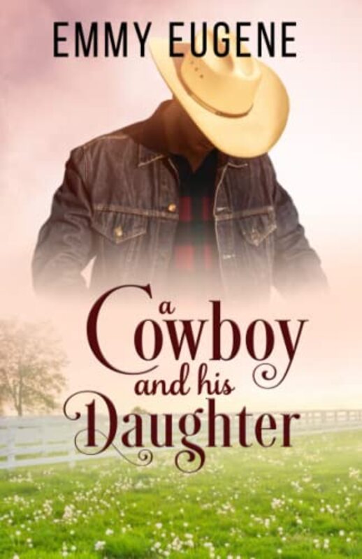 Book cover for "A Cowboy and his Daughter" by Emmy Eugene