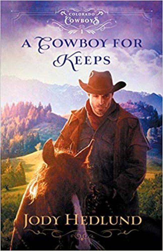 Book cover for "A Cowboy for Keeps" by Jody Hedlund