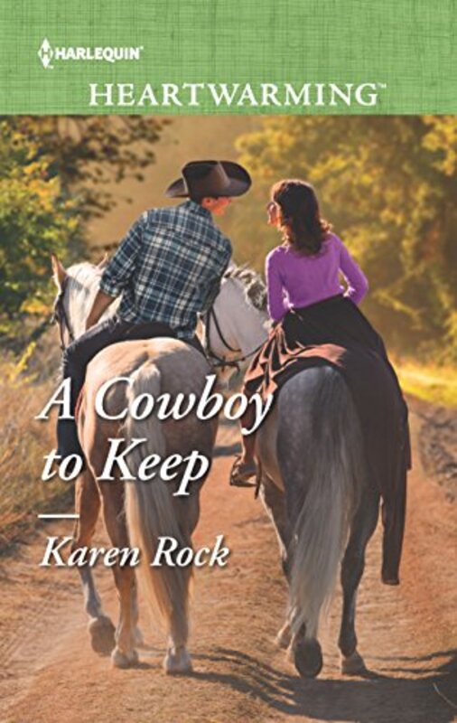 Book cover for "A Cowboy to Keep" by Karen Rock