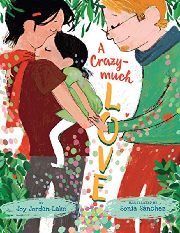 Book cover for "A Crazy-Much Love" by Joy Jordan Lake