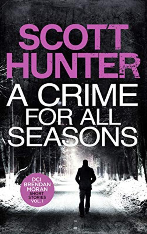 Book cover for "A Crime for all Seasons" by Scott Hunter