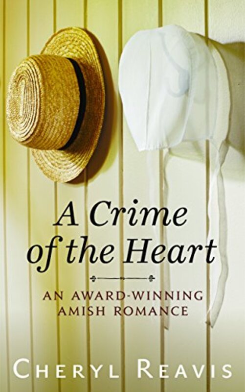 Book cover for "A Crime of the Heart" by Cheryl Reavis