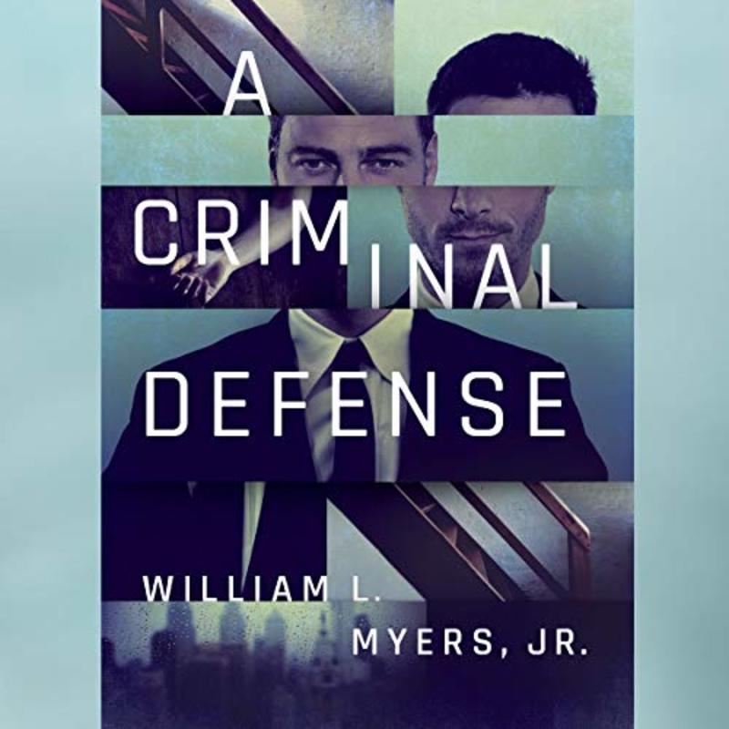 Book cover for "A Criminal Defense" by William L Myers Jr