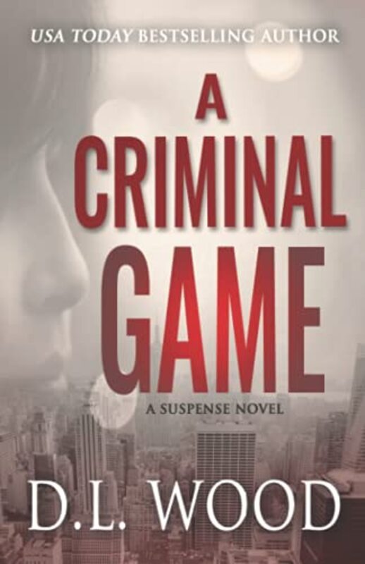Book cover for "A Criminal Game" by DL Wood
