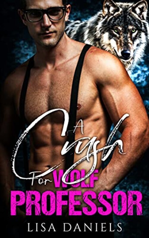 Book cover for "A Crush for Wolf Professor" by Lisa Daniels