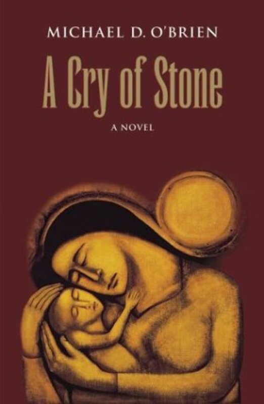 Book cover for "A Cry of Stone" by Michael O'Brien