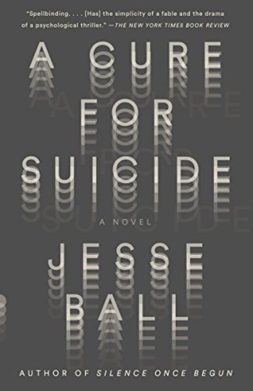 Book cover for "A Cure for Suicide" by Jesse Ball