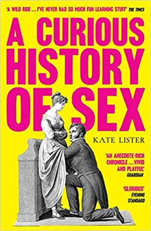 Book cover for "A Curious History of Sex" by Kate Lister
