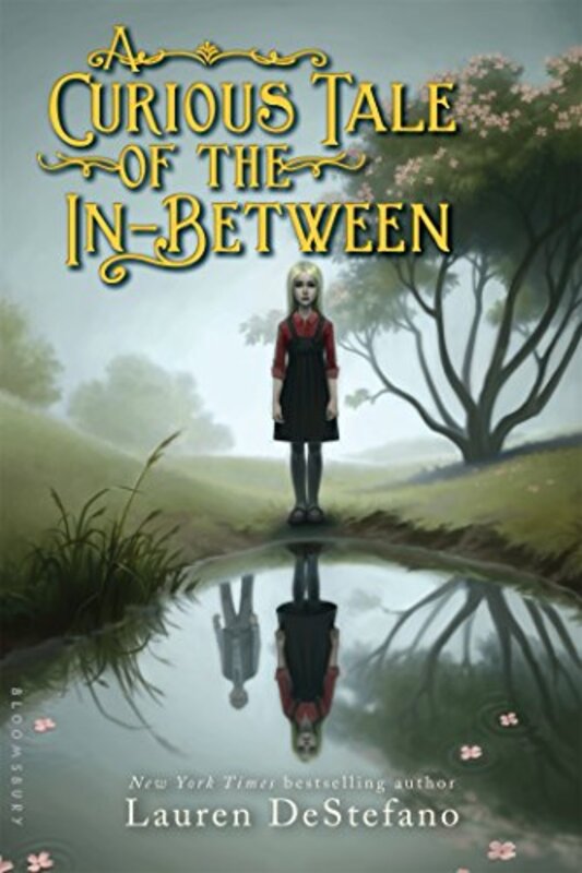 Book cover for "A Curious Tale of the In-Between" by Lauren DeStefano