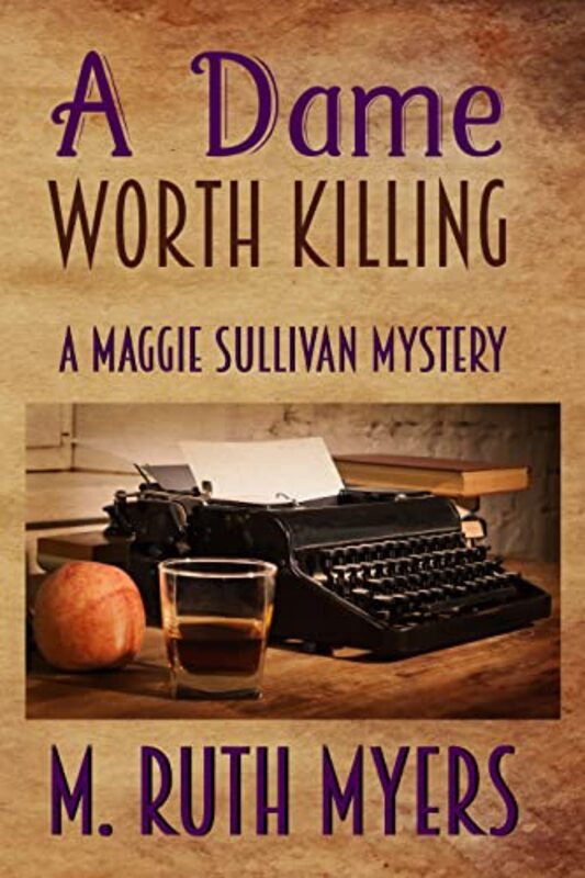 Book cover for "A Dame Worth Killing" by M Ruth Myers