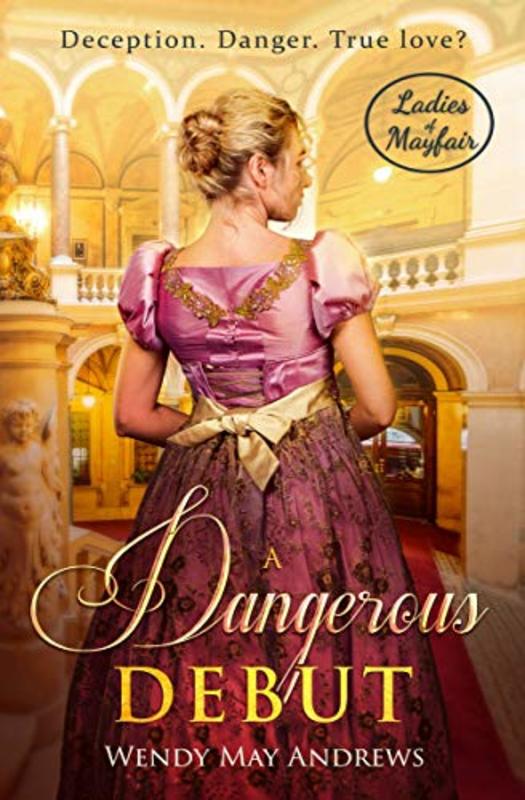 Book cover for "A Dangerous Debut" by Wendy May Andrews
