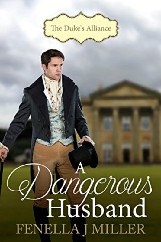 Book cover for "A Dangerous Husband" by Fenella J Miller