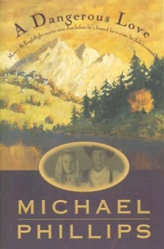 Book cover for "A Dangerous Love" by Michael Phillips
