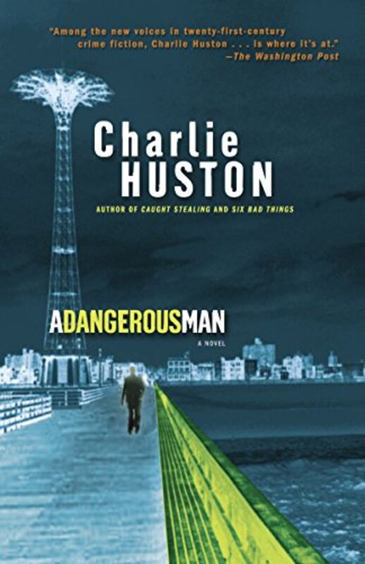 Book cover for "A Dangerous Man" by Charlie Huston