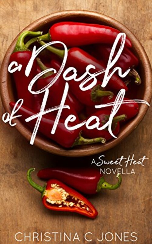 Book cover for "A Dash of Heat" by Christina C Jones